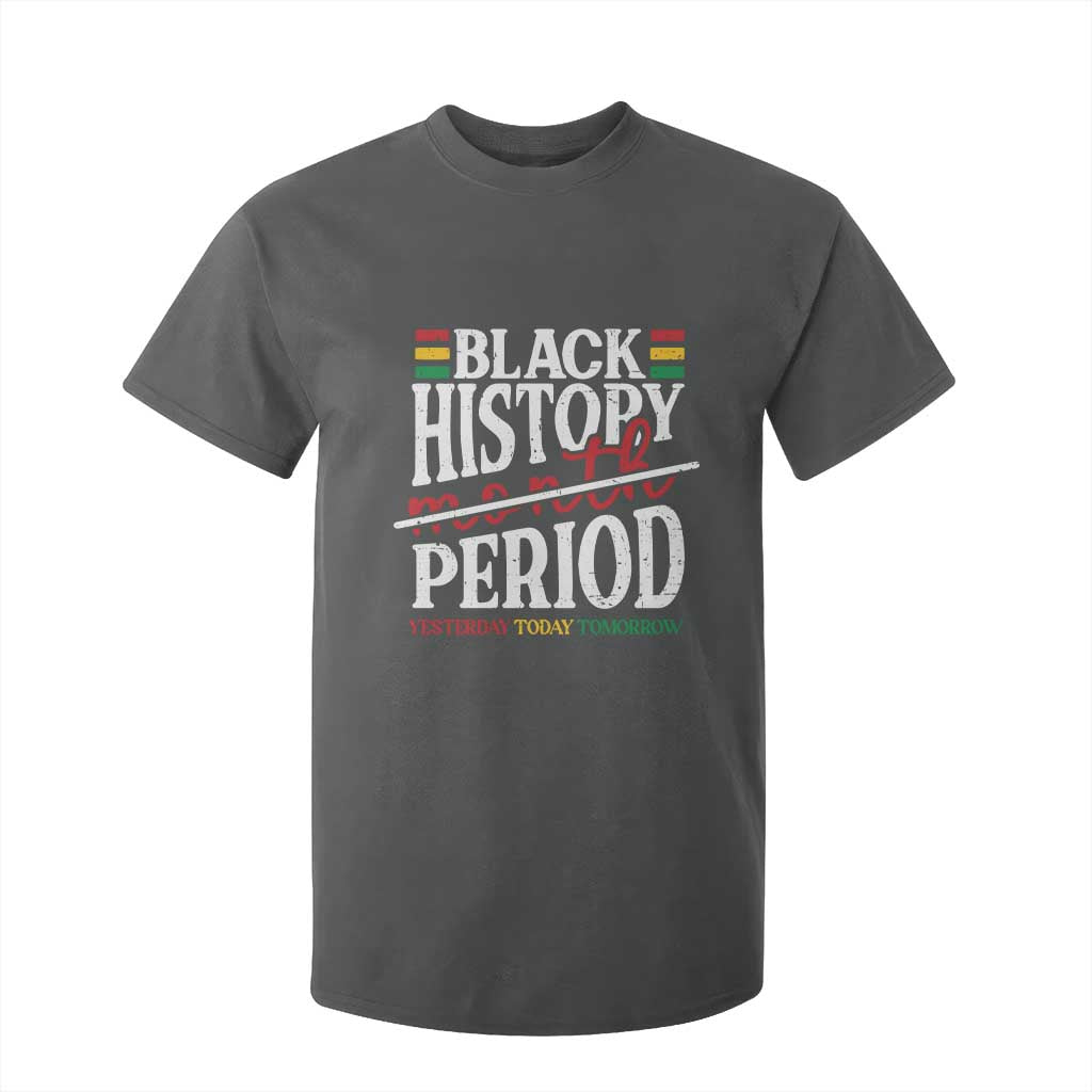 Funny Black History Period Yesterday Today Tomorrow T Shirt For Kid Pride African American Month
