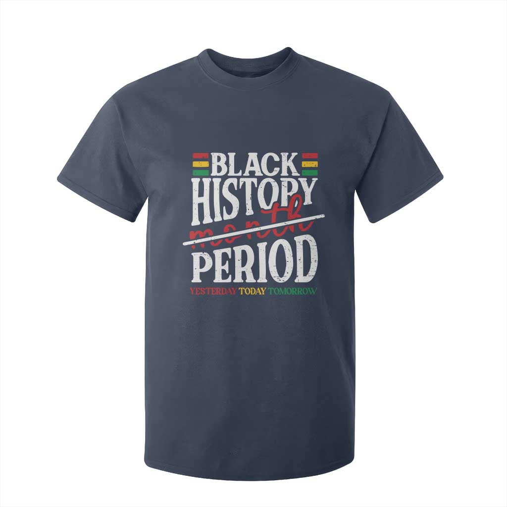 Funny Black History Period Yesterday Today Tomorrow T Shirt For Kid Pride African American Month