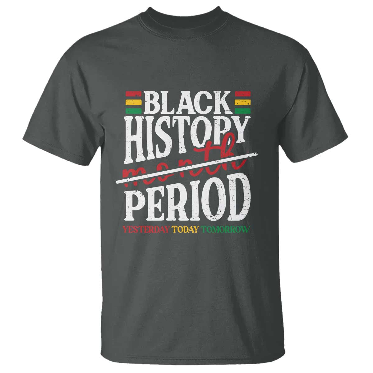Funny Black History Period Yesterday Today Tomorrow T Shirt Pride African American Month