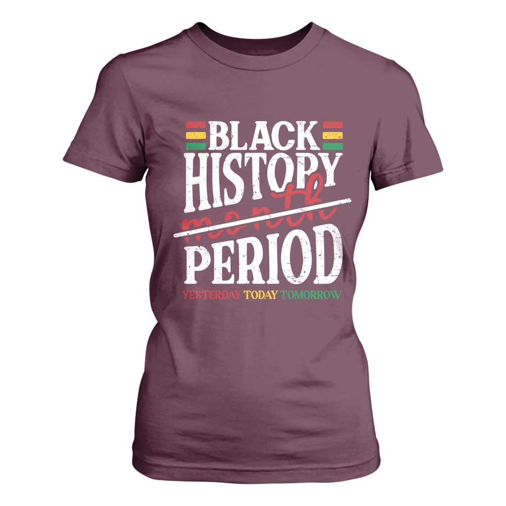 Funny Black History Period Yesterday Today Tomorrow T Shirt For Women Pride African American Month