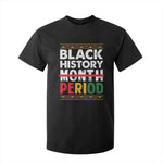 Funny Black History Period T Shirt For Kid Pride African American Month