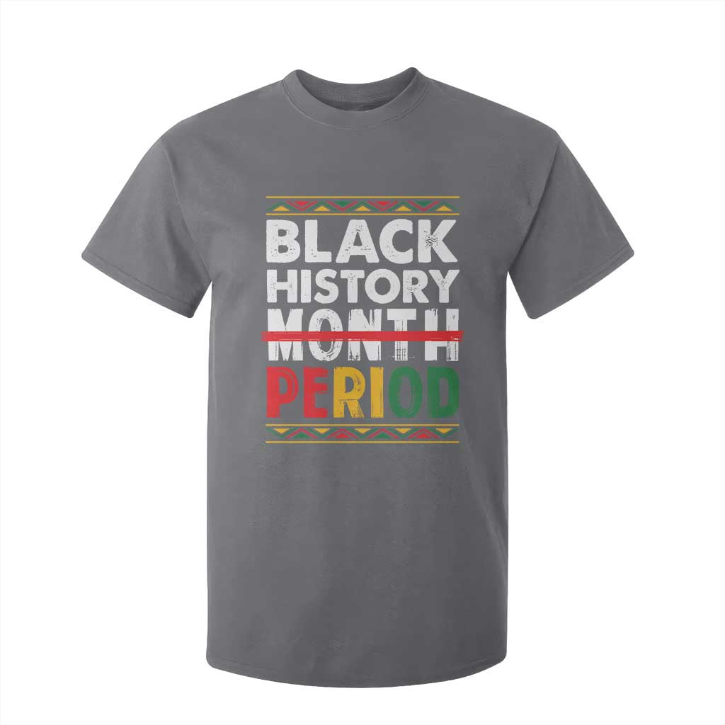 Funny Black History Period T Shirt For Kid Pride African American Month