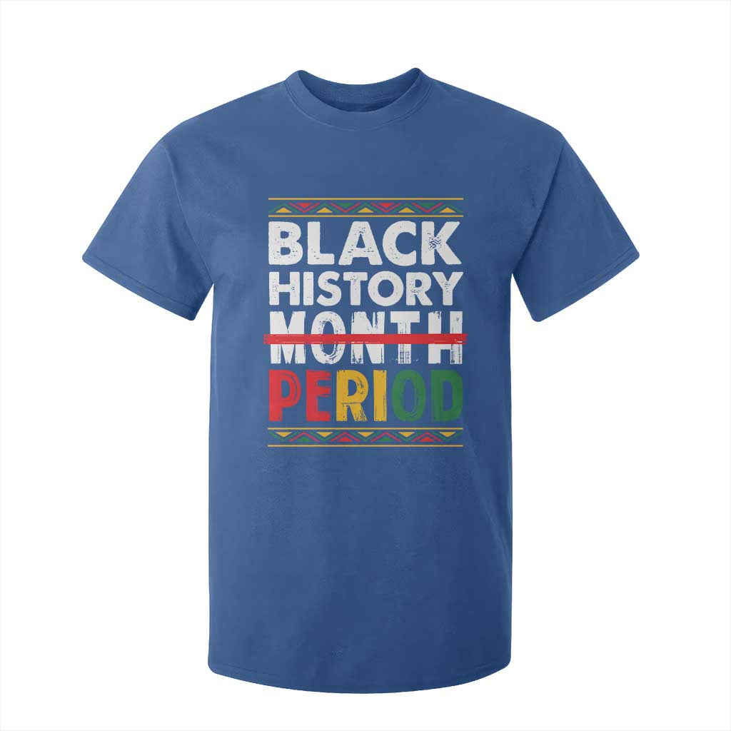 Funny Black History Period T Shirt For Kid Pride African American Month