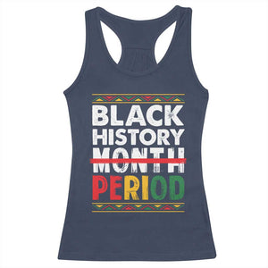 Funny Black History Period Racerback Tank Top Pride African American Month