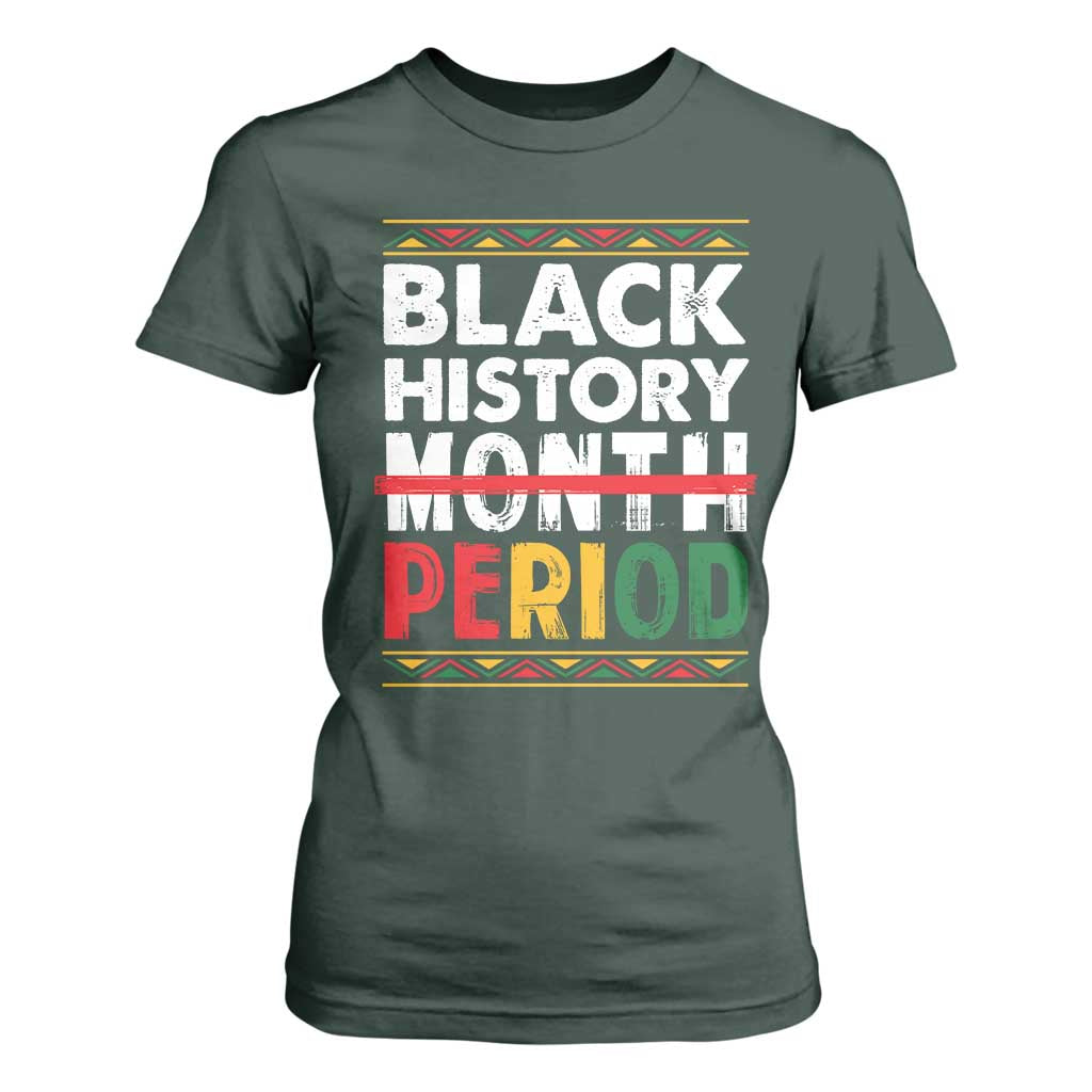 Funny Black History Period T Shirt For Women Pride African American Month