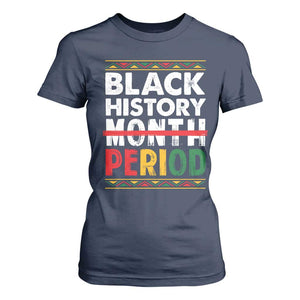 Funny Black History Period T Shirt For Women Pride African American Month