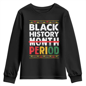 Funny Black History Period Youth Sweatshirt Pride African American Month