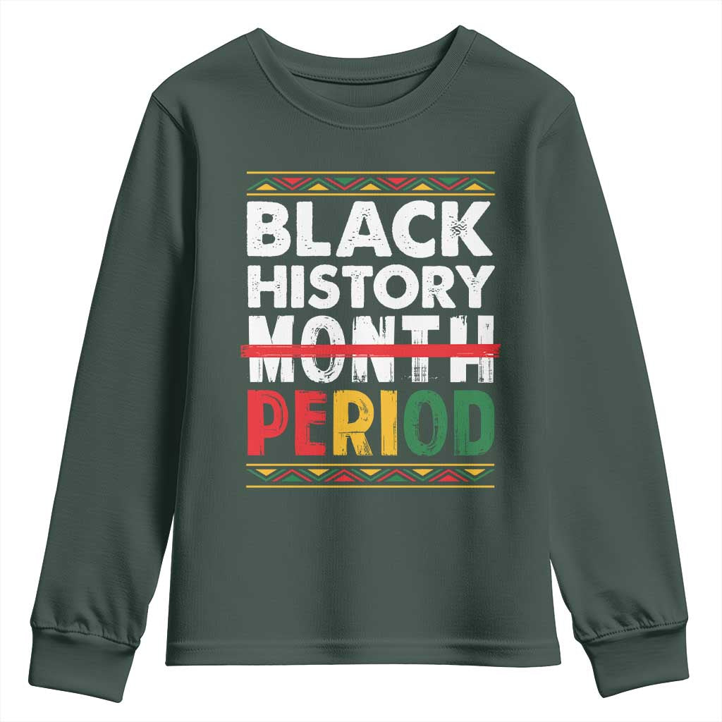 Funny Black History Period Youth Sweatshirt Pride African American Month