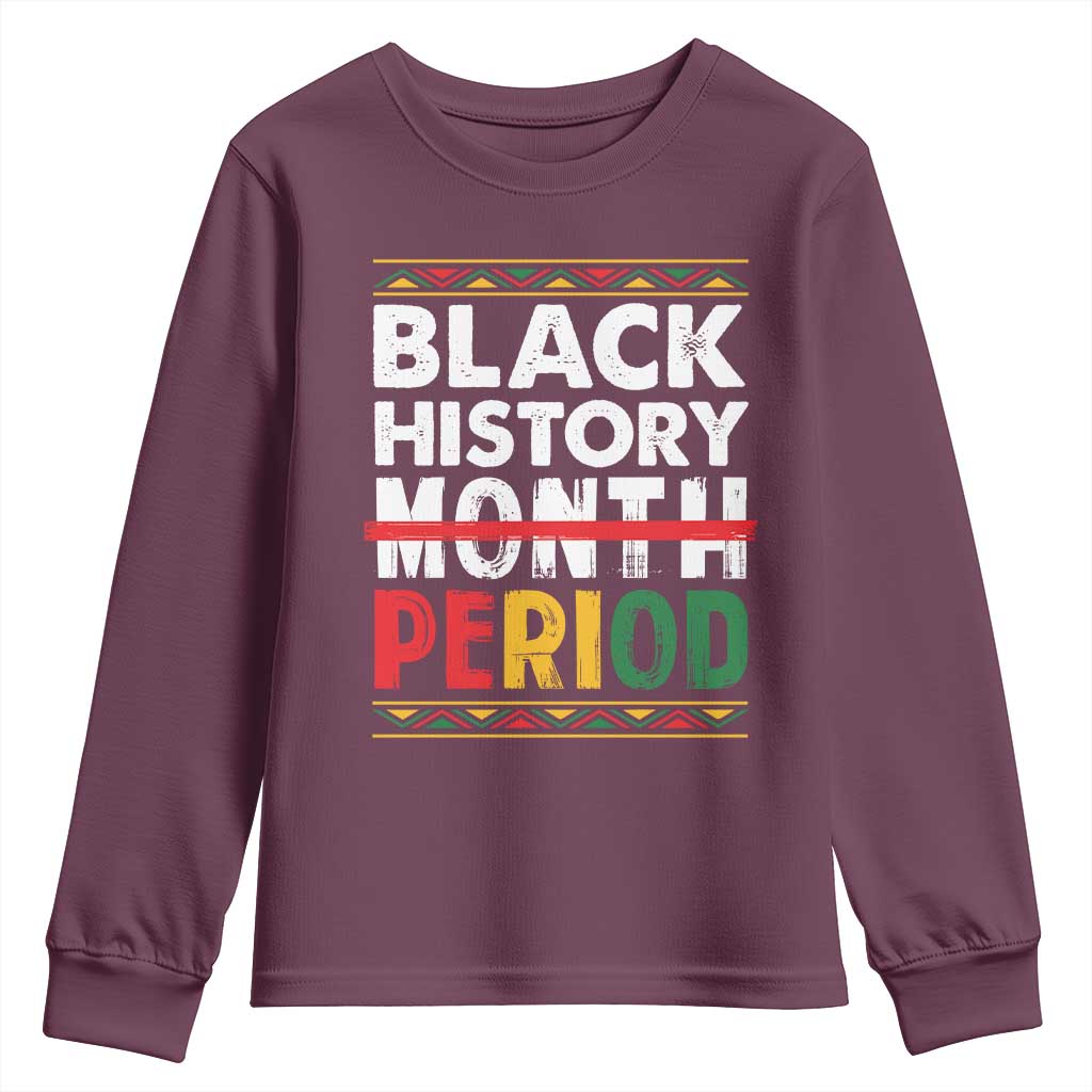 Funny Black History Period Youth Sweatshirt Pride African American Month