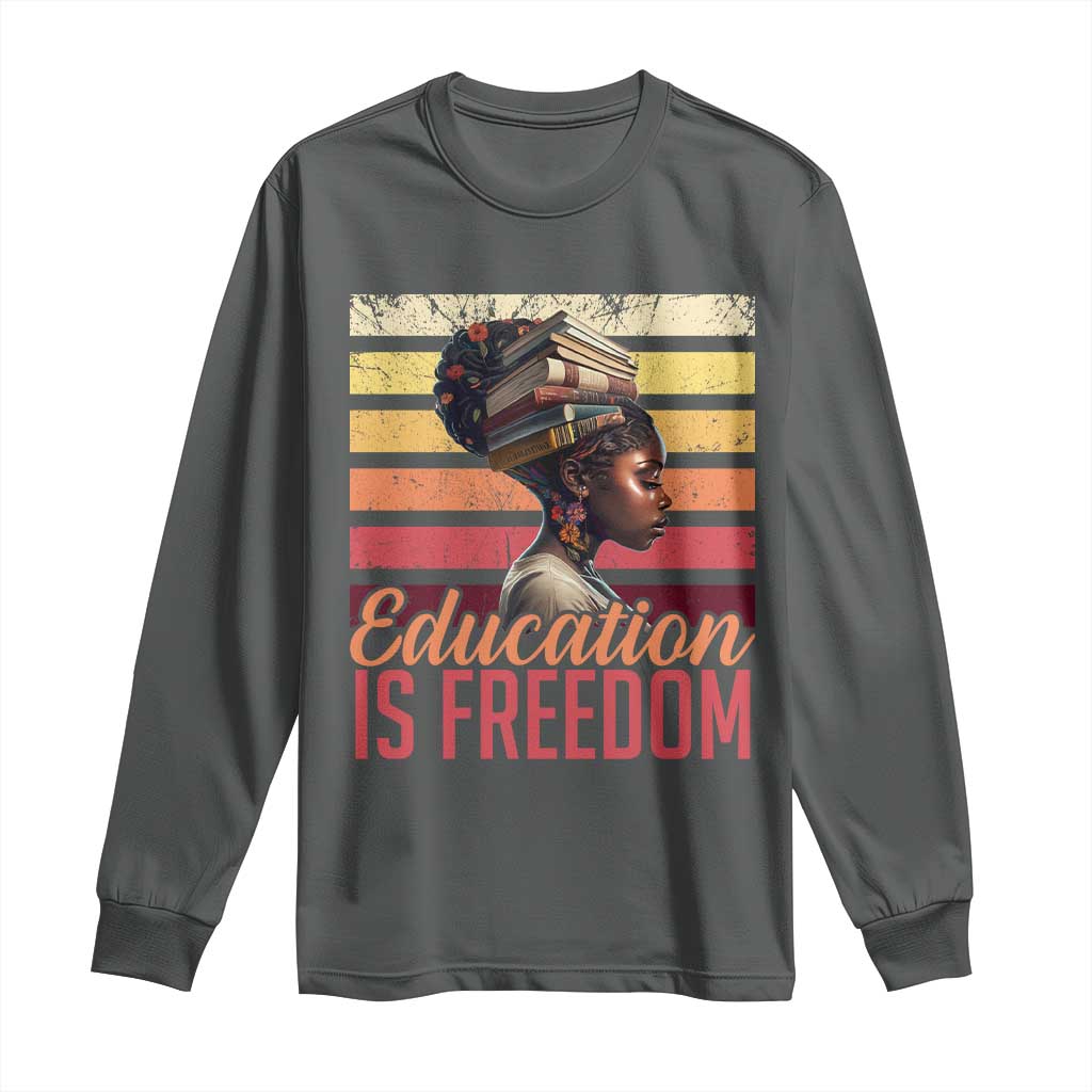 Education Is Freedom Long Sleeve Shirt Retro Black History Teacher