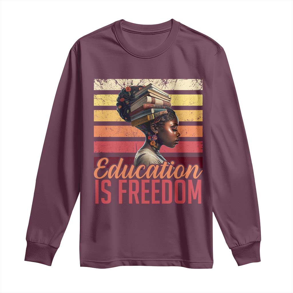 Education Is Freedom Long Sleeve Shirt Retro Black History Teacher
