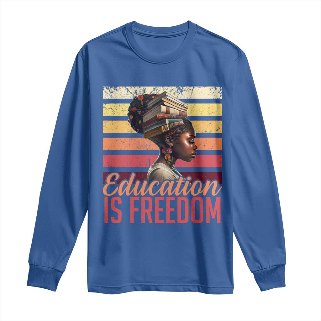 Education Is Freedom Long Sleeve Shirt Retro Black History Teacher