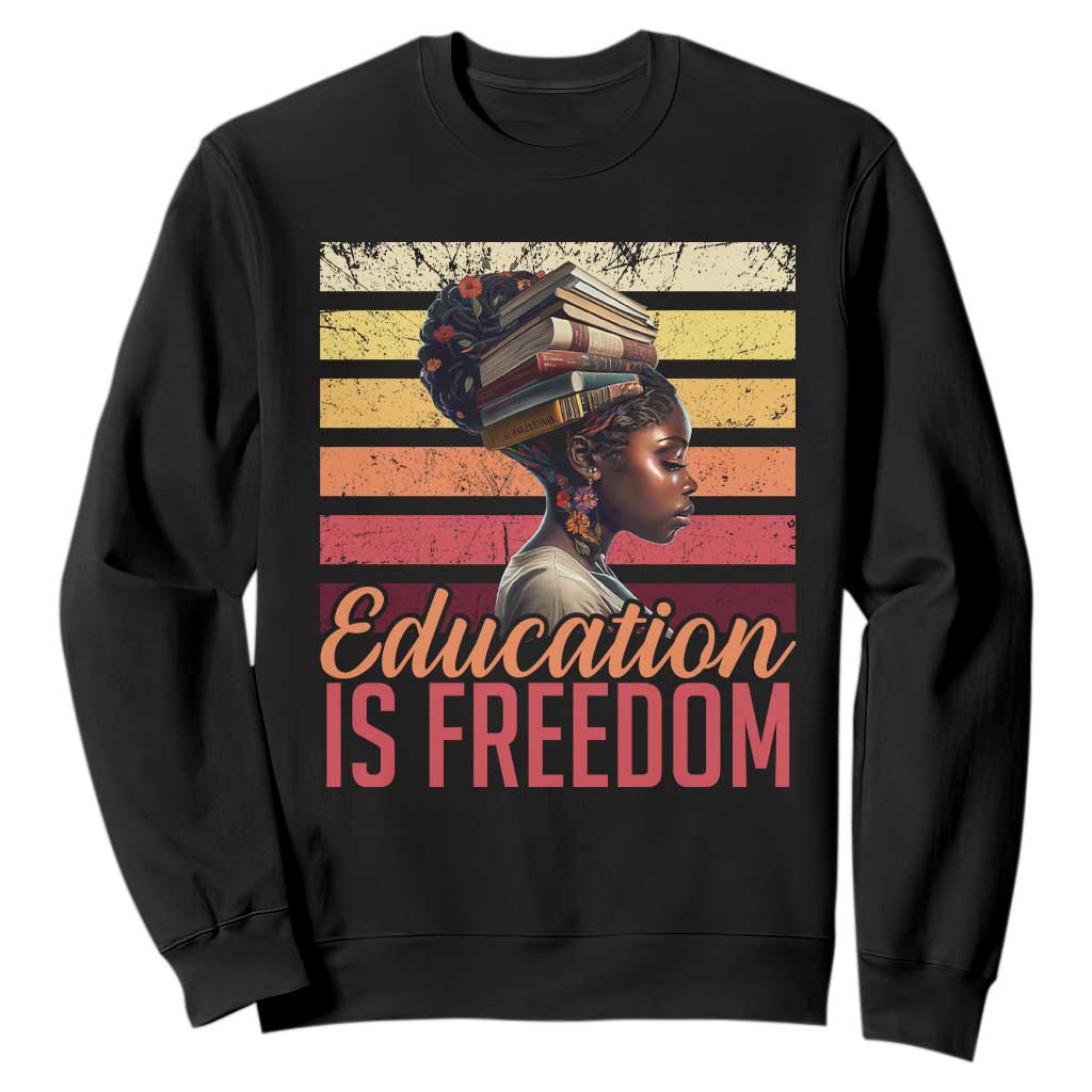 Education Is Freedom Sweatshirt Retro Black History Teacher