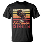 Education Is Freedom T Shirt Retro Black History Teacher