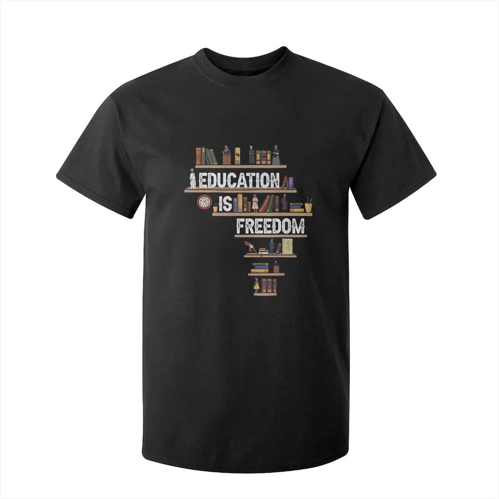Education Is Freedom T Shirt For Kid Black History Month Teacher Black Leaders Figure
