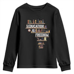 Education Is Freedom Youth Sweatshirt Black History Month Teacher Black Leaders Figure