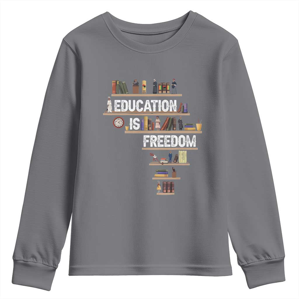 Education Is Freedom Youth Sweatshirt Black History Month Teacher Black Leaders Figure