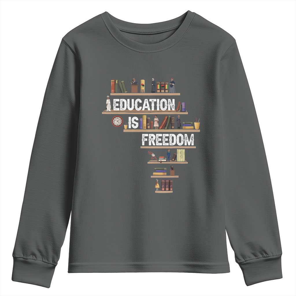 Education Is Freedom Youth Sweatshirt Black History Month Teacher Black Leaders Figure