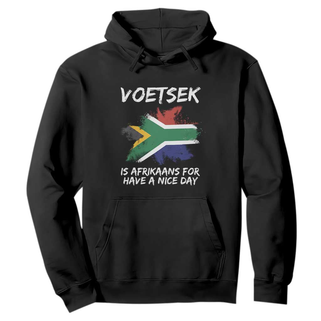 Funny Voetsek Is Afrikaans For Have A Nice Day Hoodie Saffa Flag
