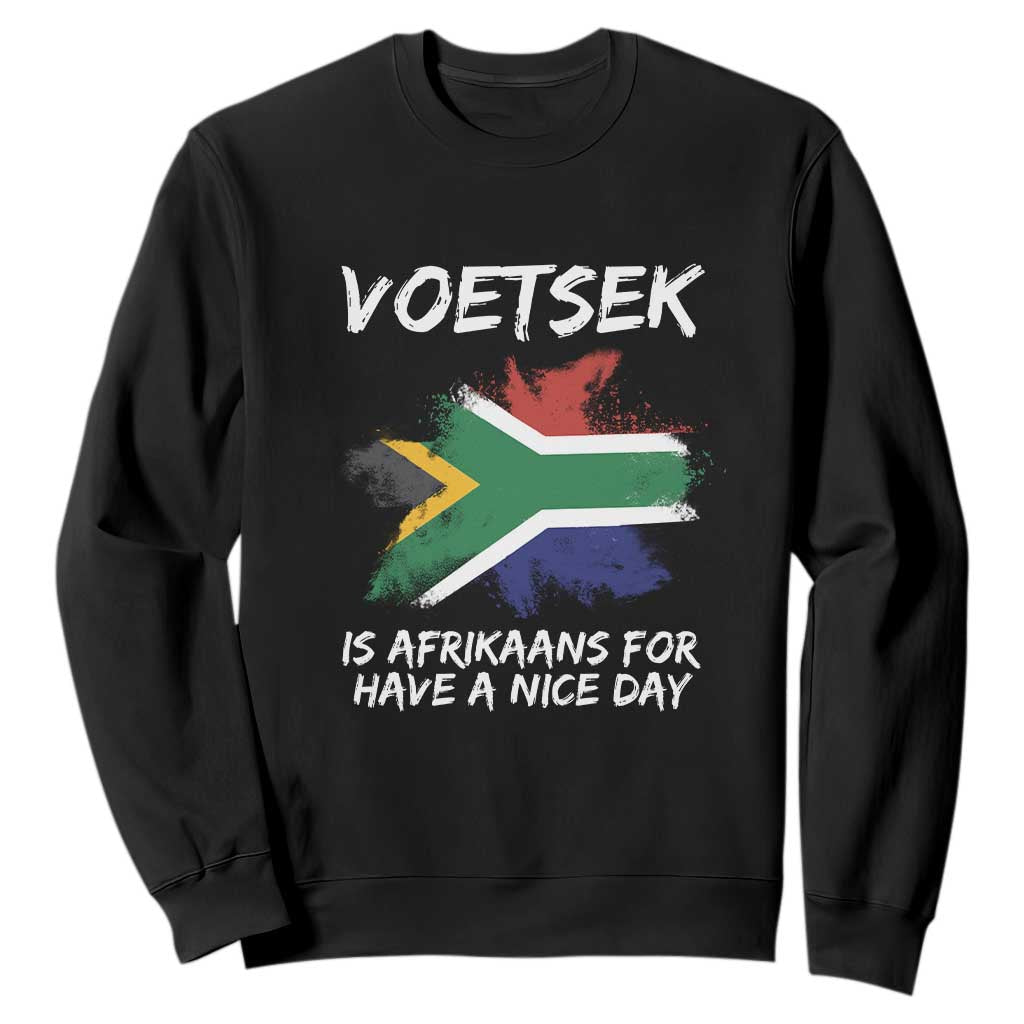 Funny Voetsek Is Afrikaans For Have A Nice Day Sweatshirt Saffa Flag