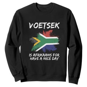 Funny Voetsek Is Afrikaans For Have A Nice Day Sweatshirt Saffa Flag
