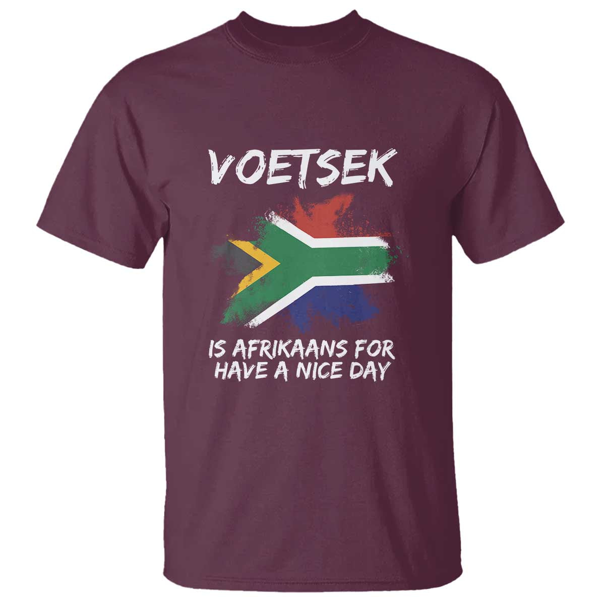 Funny Voetsek Is Afrikaans For Have A Nice Day T Shirt Saffa Flag