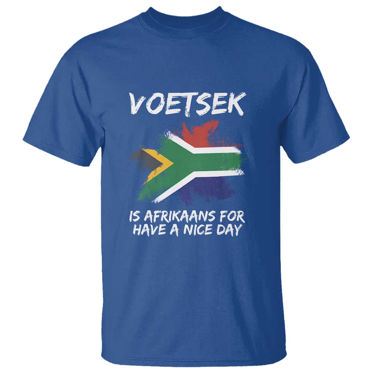 Funny Voetsek Is Afrikaans For Have A Nice Day T Shirt Saffa Flag
