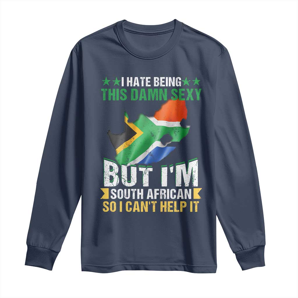 I Hate Being This Damn Sexy But I'm South African So I can't Help It Long Sleeve Shirt Vintage Saffa Flag