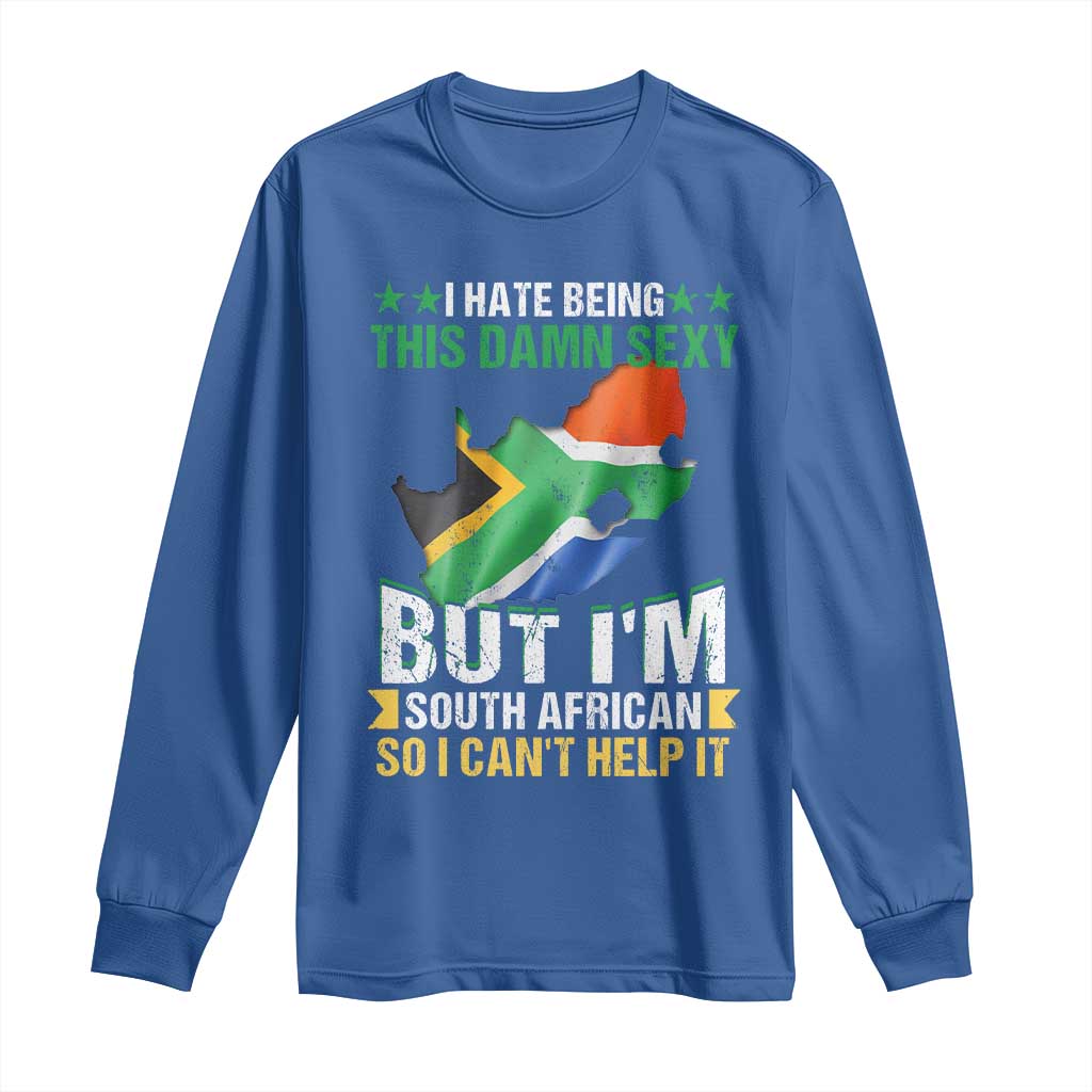 I Hate Being This Damn Sexy But I'm South African So I can't Help It Long Sleeve Shirt Vintage Saffa Flag