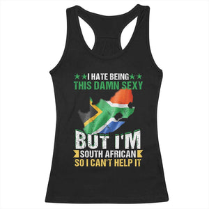 I Hate Being This Damn Sexy But I'm South African So I can't Help It Racerback Tank Top Vintage Saffa Flag