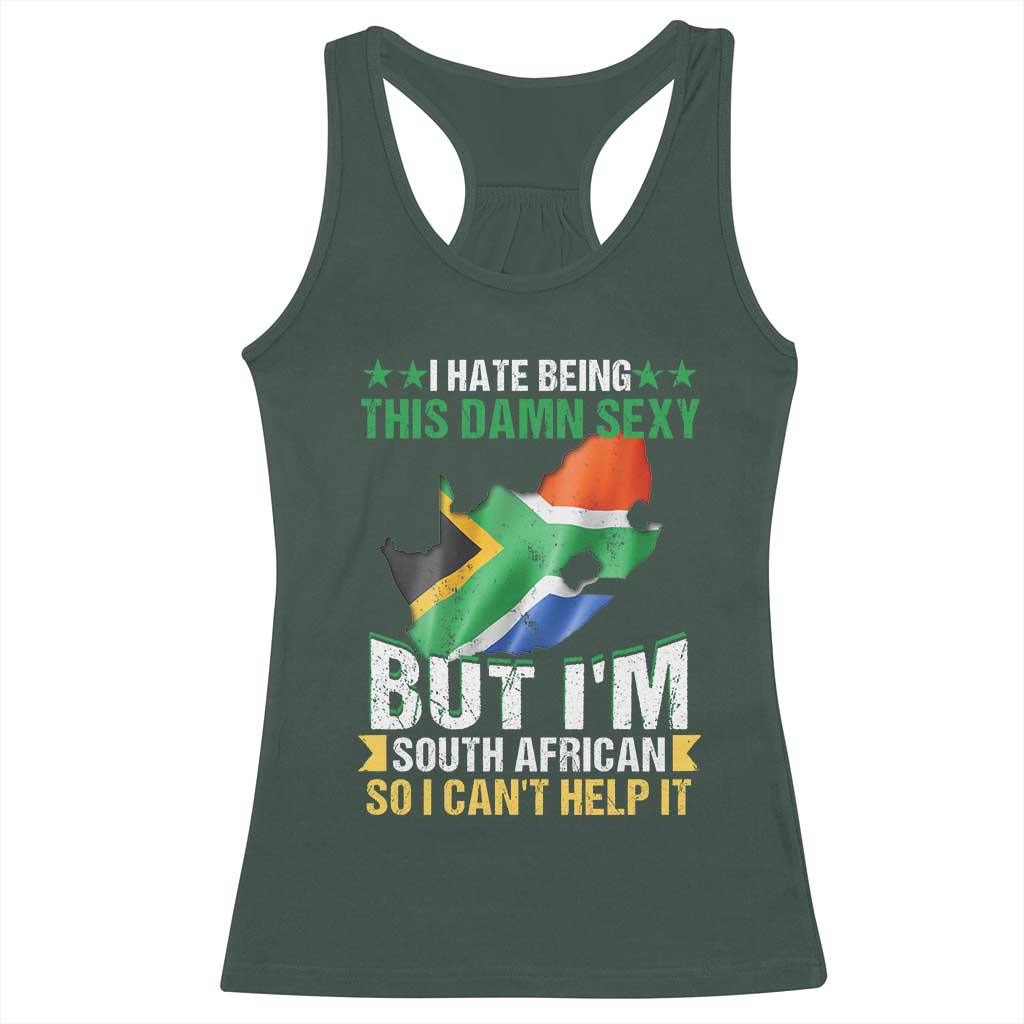 I Hate Being This Damn Sexy But I'm South African So I can't Help It Racerback Tank Top Vintage Saffa Flag