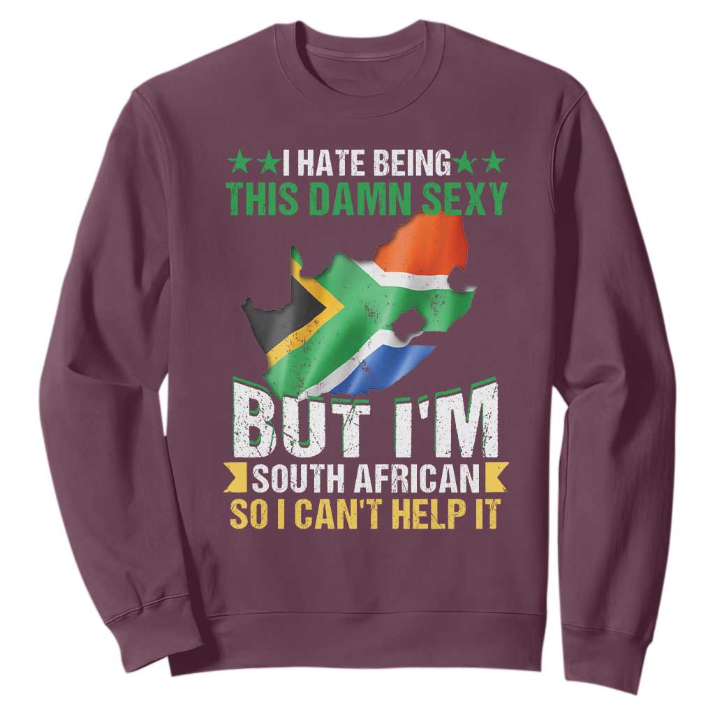 I Hate Being This Damn Sexy But I'm South African So I can't Help It Sweatshirt Vintage Saffa Flag