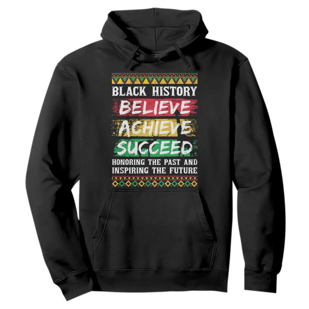 Black History Believe Achieve Succeed Hoodie African American History