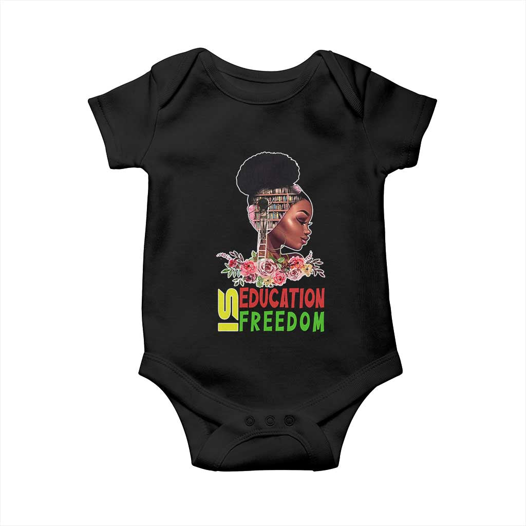 Education Is Freedom Baby Onesie Black History Teacher Melanin Black Girl