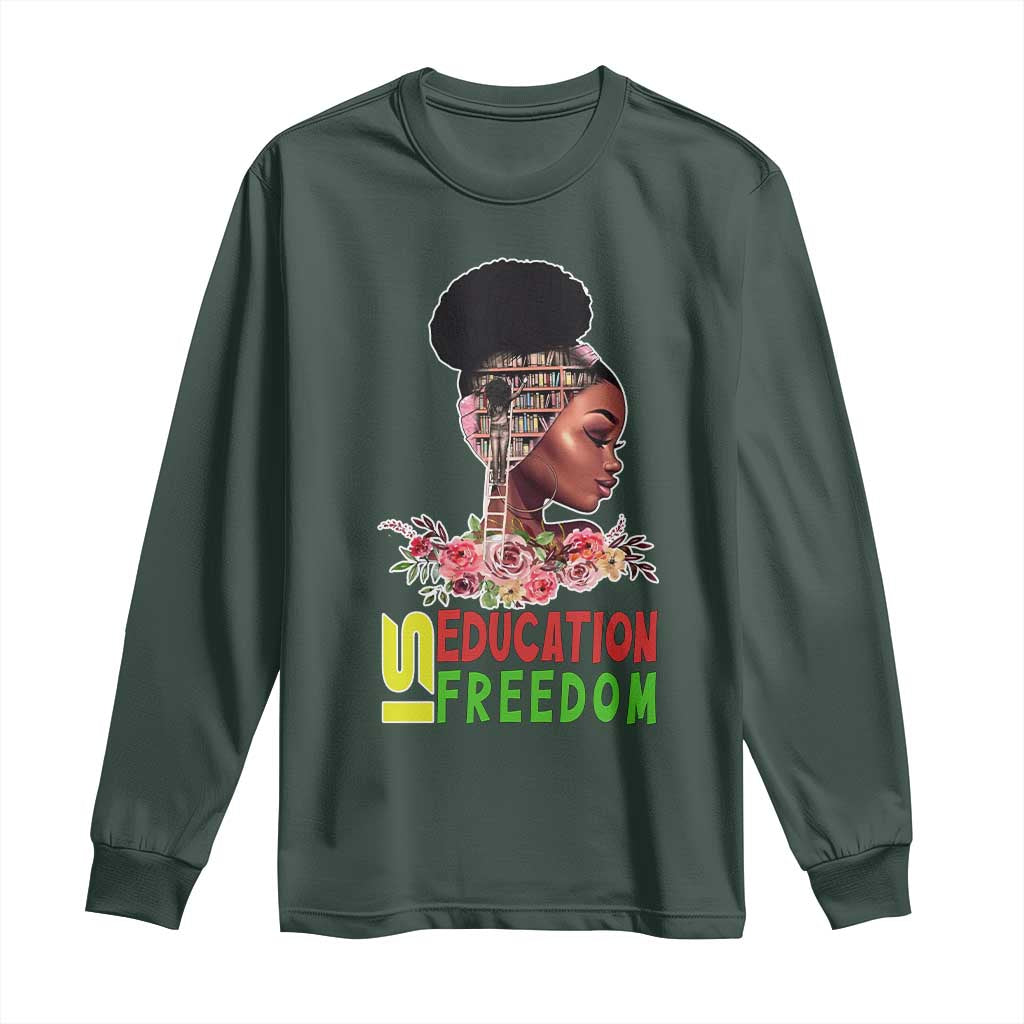 Education Is Freedom Long Sleeve Shirt Black History Teacher Melanin Black Girl