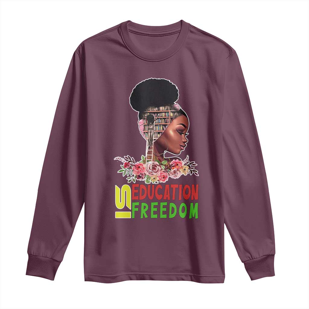 Education Is Freedom Long Sleeve Shirt Black History Teacher Melanin Black Girl