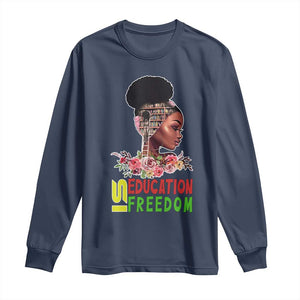 Education Is Freedom Long Sleeve Shirt Black History Teacher Melanin Black Girl