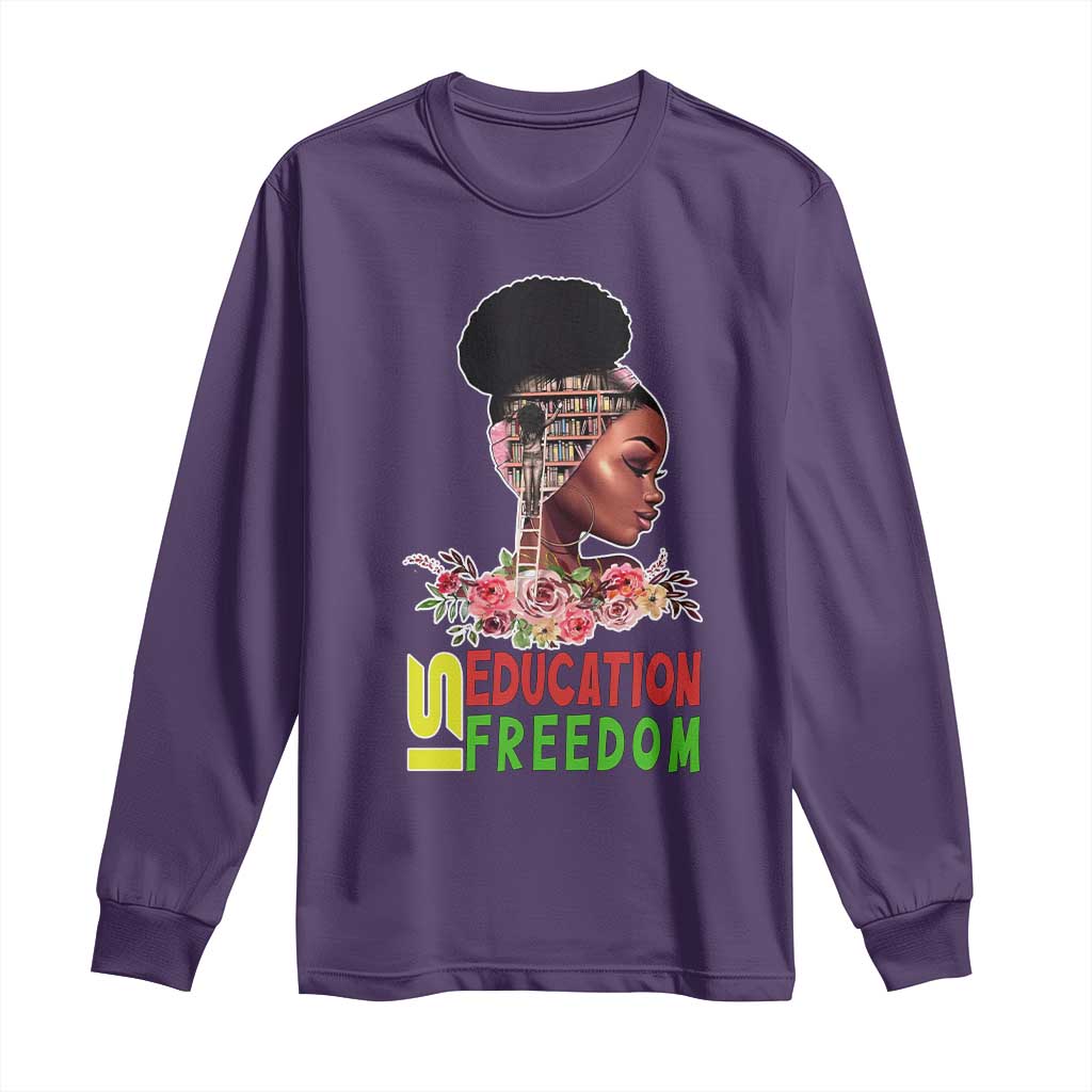 Education Is Freedom Long Sleeve Shirt Black History Teacher Melanin Black Girl