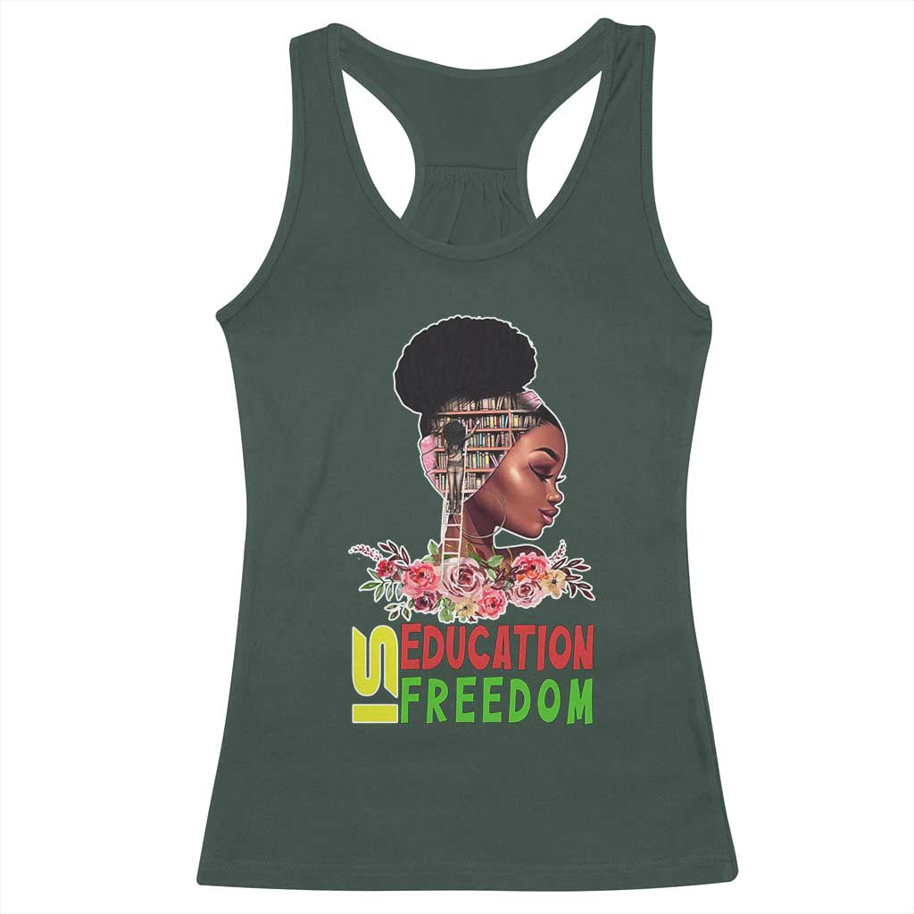 Education Is Freedom Racerback Tank Top Black History Teacher Melanin Black Girl