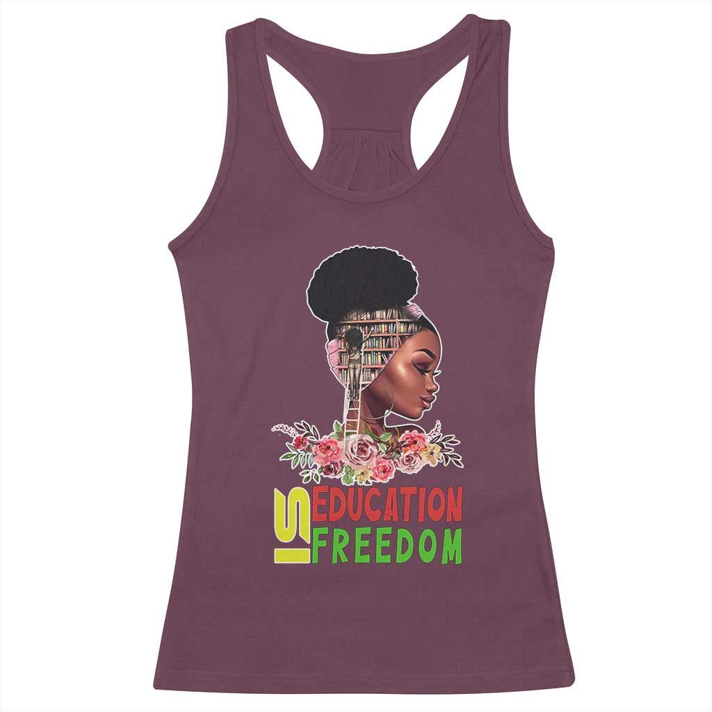 Education Is Freedom Racerback Tank Top Black History Teacher Melanin Black Girl