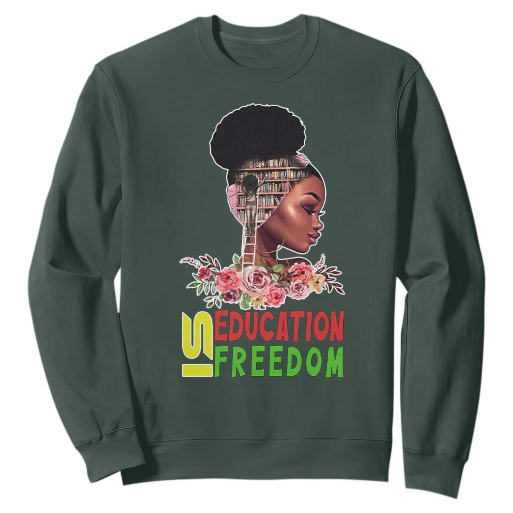 Education Is Freedom Sweatshirt Black History Teacher Melanin Black Girl
