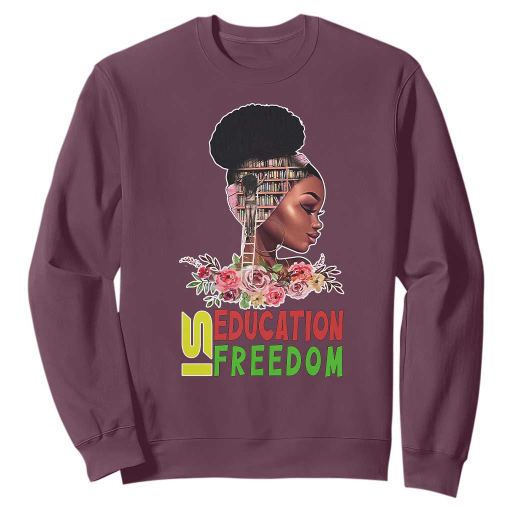 Education Is Freedom Sweatshirt Black History Teacher Melanin Black Girl