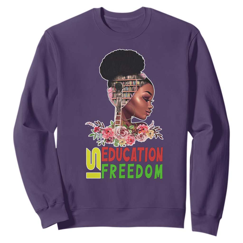 Education Is Freedom Sweatshirt Black History Teacher Melanin Black Girl