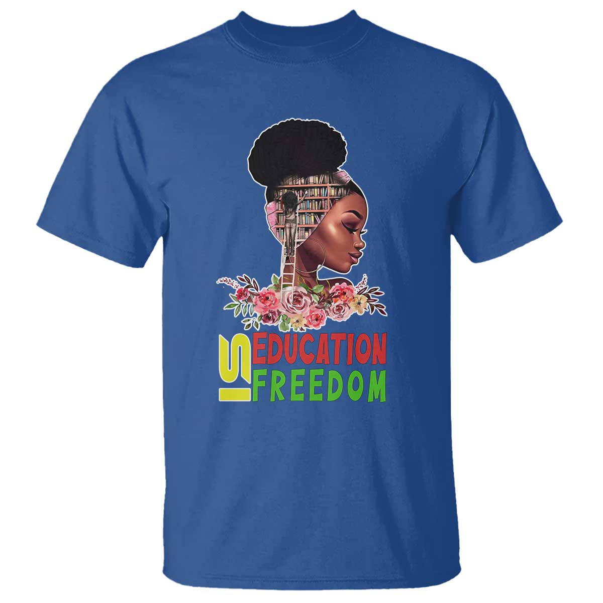 Education Is Freedom T Shirt Black History Teacher Melanin Black Girl