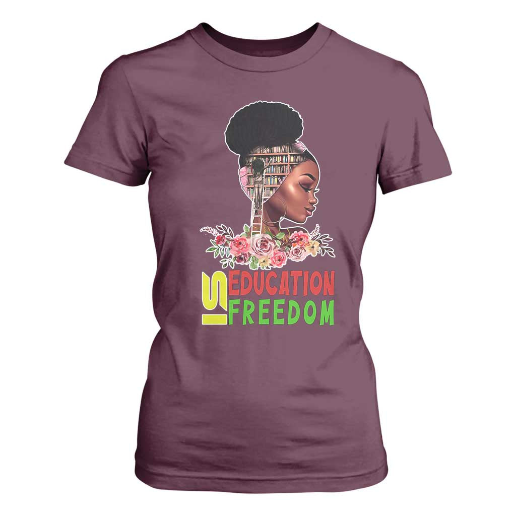 Education Is Freedom T Shirt For Women Black History Teacher Melanin Black Girl