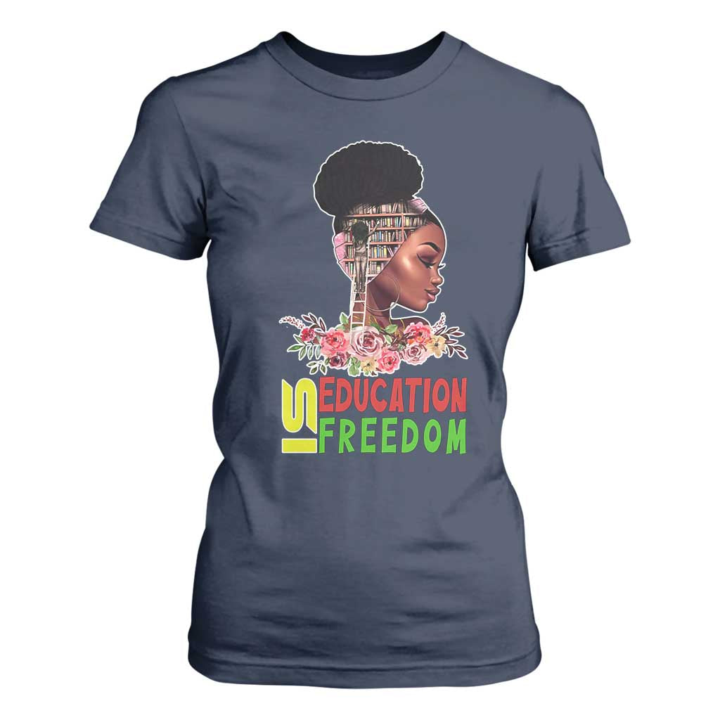 Education Is Freedom T Shirt For Women Black History Teacher Melanin Black Girl