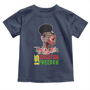 Education Is Freedom Toddler T Shirt Black History Teacher Melanin Black Girl
