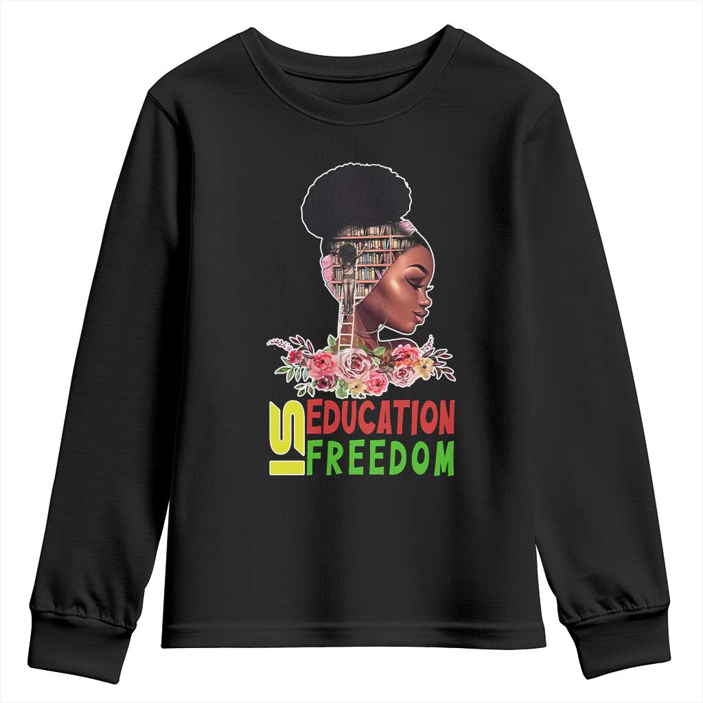 Education Is Freedom Youth Sweatshirt Black History Teacher Melanin Black Girl