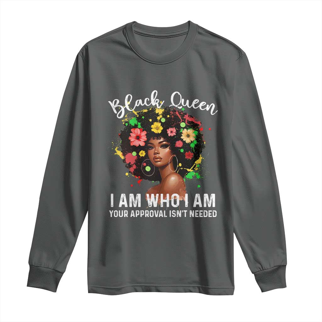 Proud African American Melanin Afro Girl Long Sleeve Shirt Black Queen I Am Who I Am Your Approval Isn't Needed