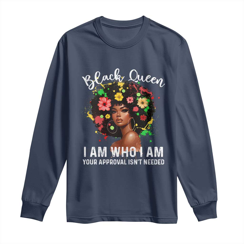 Proud African American Melanin Afro Girl Long Sleeve Shirt Black Queen I Am Who I Am Your Approval Isn't Needed